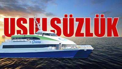 Deniz taşımacılığında 'örnek' olacaktı amacı dışında kullanıldı 