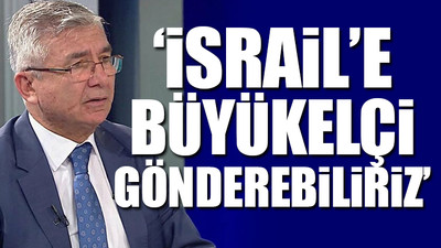 Türkiye’den İsrail açılımı 