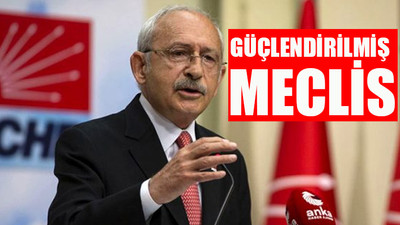 CHP’den yeni sistem önerisi