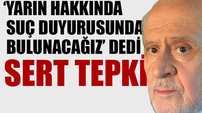 Devlet Bahçeli'ye peş peşe tepkiler...