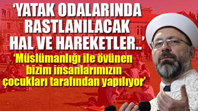 Diyanet İşleri Başkanı Erbaş'ın üniversitelilere 'fuhuş' iması ortaya çıktı