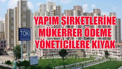 TOKİ'nin usulsüzlükleri Sayıştay'a takıldı