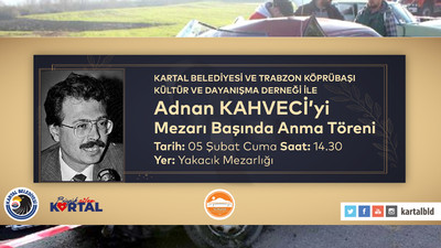 Adnan Kahveci, vefatının 28. yılında Kartal’daki mezarı başında anılacak