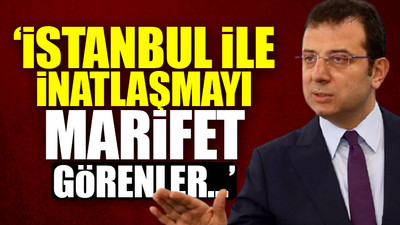 İmamoğlu'ndan "Kanal İstanbul'u inadına yapacağız" diyen Erdoğan'a yanıt
