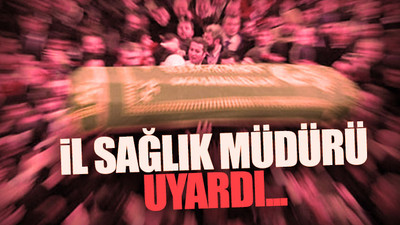 Cenazeye katılan 100 kişiden 40’ı koronavirüse yakalandı