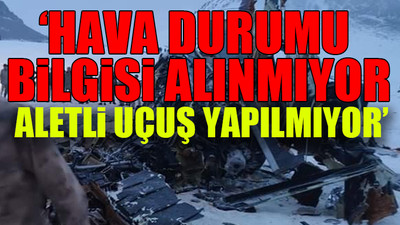 ‘Helikopterler 40 yıldır Allah’a emanet uçuyor’
