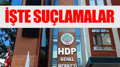 İşte HDP'ye açılan 'kapatma davası'nın ayrıntıları