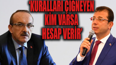 Vali Serdar Yavuz'dan İmamoğlu'na verilen cezayla ilgili açıklama