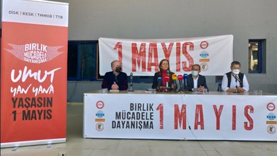 DİSK, KESK, TMMOB ve TTB'den 1 Mayıs açıklaması