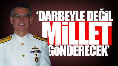 Emekli Amiral Semih Çetin: Mağduriyet edebiyatı sığınacakları tek liman