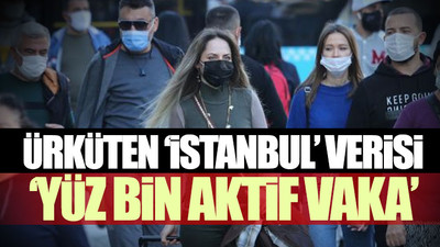 İşte İstanbul'da en fazla vaka artışı yaşanan 7 ilçe