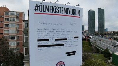 Kadınlar İstanbul’un ortasına dev afiş astı: Ölmek istemiyorum