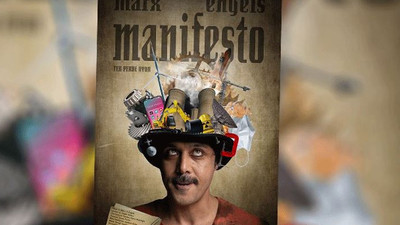 Komünist Manifesto ilk kez tiyatro sahnesine uyarlandı