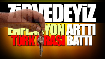 Konut fiyat artışında dünya şampiyonu olduk