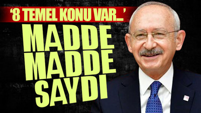 Kılıçdaroğlu CHP iktidarının 'ilk bir haftada yapılacaklar' listesini açıkladı