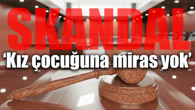 Ortaklar, hayatını kaybeden yönetim kurulu üyesinin kızlarına miras hakkı tanımadı