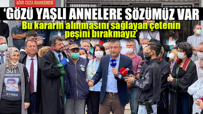 CHP'li Özel'den Soma kararı tepkisi: And olsun ki bu dava bir daha görülecek