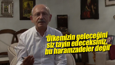 CHP lideri Kemal Kılıçdaroğlu: Her yerde erken seçim isteyeceğim
