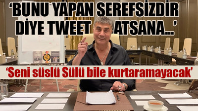 Sedat Peker'den; Cem Küçük ve Süleyman Soylu hakkında flaş paylaşım