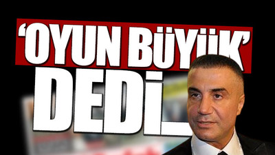 Sedat Peker'in iddialarının ardından iktidar yanlısı gazeteden 'dış güçler' çıkışı
