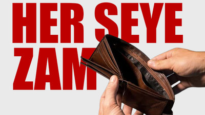 Yeni zam dalgası yurttaşı vuracak...