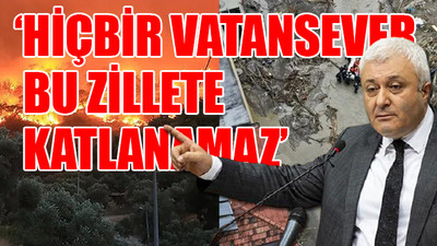 CHP'li Tuncay Özkan yangın ve sel felaketinin sorumlularını açıkladı