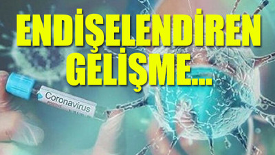'Türkiye'de tanımlanamayan yeni bir mutasyon görülmeye başladı'