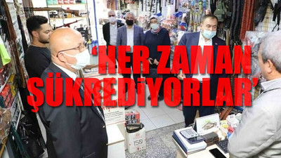 AKP'li vekil esnafları ziyaret etti: Yüzde 90'ı halinden memnun