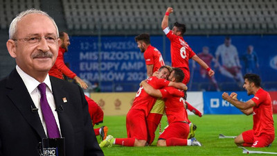 CHP lideri Kılıçdaroğlu: Ampute Futbol Milli Takımımızı yürekten kutluyorum