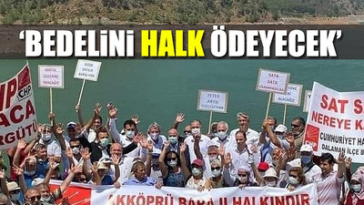CHP’li Erbay: Akköprü Barajı’nı da sattınız, yazıklar olsun