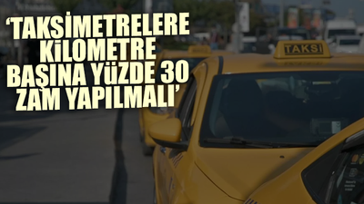 İstanbul Taksiciler Esnaf Odası Başkanı: Zam yapılırsa taksi bulamama sorunu çözülür