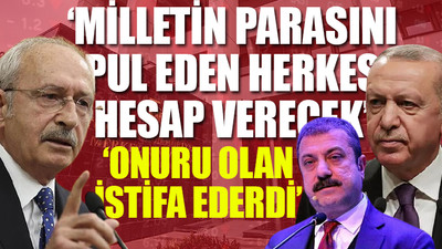 Kılıçdaroğlu'ndan Merkez Bankası'nın 'faiz' kararına çok sert tepki
