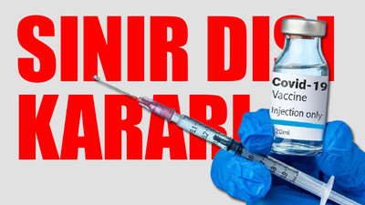 Türkiye'de uygulanan aşılar geçerli sayılmadı