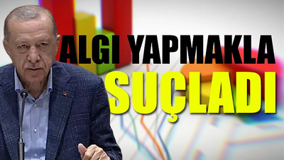 Cumhurbaşkanı ve AKP Genel Başkanı Erdoğan, anket çalışmalarını hedef aldı