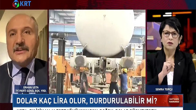 İYİ Partili Erhan Usta KRT TV'de konuştu:  Türkiye ekonomisi yoğun bakımda