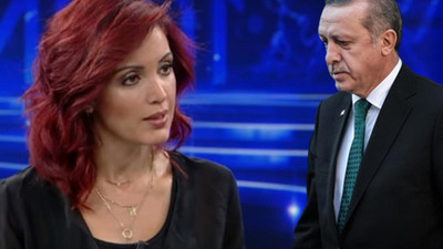 Nagehan Alçı'dan Erdoğan'ı kızdıracak sözler