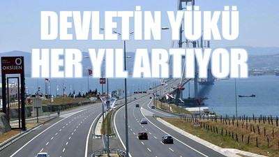 Osmangazi Köprüsüne ödenen 'garanti ücret' dudak uçuklattı