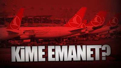 THY'de AKP'nin rolü: Erdoğan’ın pilotu, TÜGVA, TÜRGEV, Ensar...