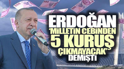 Vatandaşın 2022 yılında garantili yol ve köprülere ödeyeceği para belli oldu