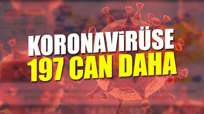 Günlük koronavirüs vaka tablosu açıklandı