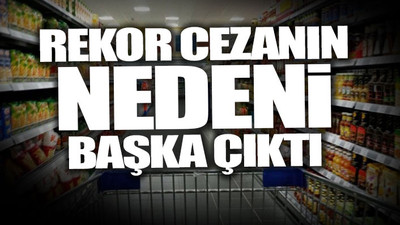 Rekabet Kurumu Başkanı'ndan zincir marketlere ceza açıklaması