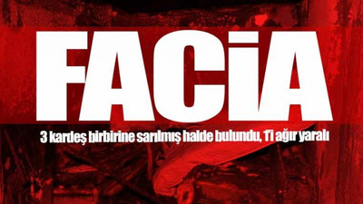 1 ve 3 yaşındaki 2 kardeş yanarak hayatını kaybetti