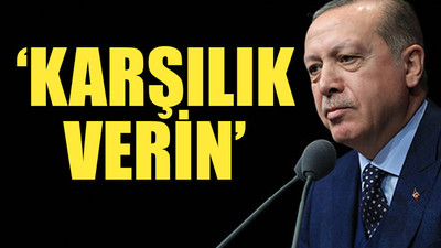 Erdoğan'dan kurmaylarına 'muhalefete sessiz kalmayın' uyarısı