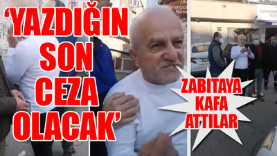 MHP'li meclis üyesi AKP'li belediyenin zabıtasına saldırdı, küfür ve tehditler yağdırdı