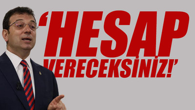 Ekrem İmamoğlu’ndan sert çıkış: Yaptığınız suçtur!