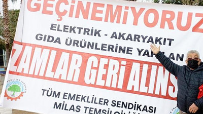 Emekliler zamlara isyan etti!