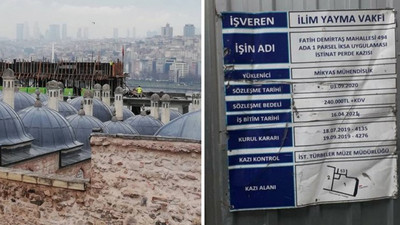 İktidara yakın vakfın bina inşaatı Süleymaniye Camii'nin önünde yükseliyor: Zulümdür