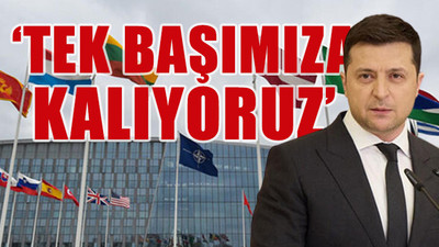 Ukrayna Devlet Başkanı, NATO’ya isyan etti: Tek başımıza kaldık