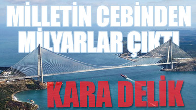 Yavuz Sultan Selim Köprüsü’ne dev garanti ödemesi