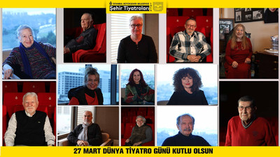 27 Mart Dünya Tiyatro Günü’nde ustalar kamera karşısına geçti